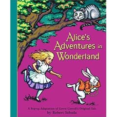 Alice's Adventures in Wonderland: A Pop-Up Adaptation of Lewis Carroll's Original Tale (New York Times Best Illustrated Books (Awards))