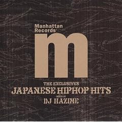 Manhattan Records�gThe Exclusives�hJAPANESE HIP HOP HITS Mixes by DJ HAZIME
