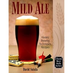 Mild Ale: History, Brewing Techniques, Recipes (Classic Beer Style Series, 15)