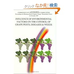 【クリックでお店のこの商品のページへ】Influence of Environmental Factors on the Control of Grape Pests, Diseases and Weeds: R. Cavalloro: 洋書