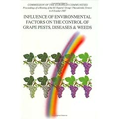 【クリックで詳細表示】Influence of Environmental Factors on the Control of Grape Pests， Diseases and Weeds： R. Cavalloro： 洋書