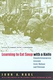 [Book] Learning to Eat Soup with a Knife: Counterinsurgency Lessons from Malaya and Vietnam