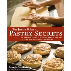 Jewish Baker's Pastry Secrets: The Art of Baking Your Own Babka, Danish, Sticky Buns, Strudels and More