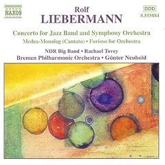 Liebermann: Concerto for Jazz Band / Furioso / Medea-Monolog