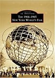 [Book] New York World's Fair,  The   1964-1965   (NY)  (Images of America)