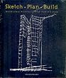 Sketch Plan Build: World Class Architects Show How It's Done