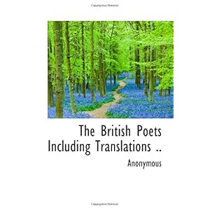 【クリックで詳細表示】The British Poets Including Translations ..： Anonymous： 洋書