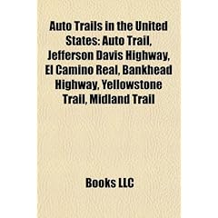 Auto Trails in the United States: Auto Trail, Jefferson Davis Highway, El Camino Real, Bankhead Highway, Yellowstone Trail, Midland Trail