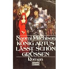 Koenig Artus laesst schoen gruessen. Roman.