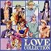 �A���W�F���[�N~LOVE COLLECTION ~