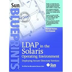 LDAP in the Solaris Operating Environment: Deploying Secure Directory Services (Sun BluePrints, The Official Sun Microsystems Resource Series)