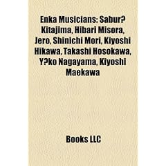 Enka Musicians: Sabur Kitajima, Hibari Misora, Jero, Shinichi Mori, Kiyoshi Hikawa, Takashi Hosokawa, y Ko Nagayama, Kiyoshi Maekawa