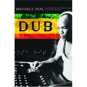 Dub: Soundscapes and Shattered Songs in Jamaican Reggae (Music Culture)