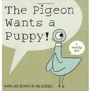 【クリックで詳細表示】The Pigeon Wants a Puppy！. Words and Pictures by Mo Willems [ペーパーバック]