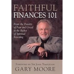 Faithful Finances 101: From the Poverty of Fear and Greed to the Riches of Spiritual Investing