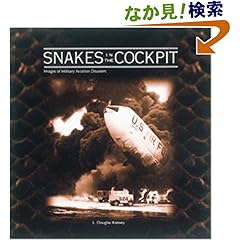 【クリックでお店のこの商品のページへ】Snakes in the Cockpit: Images of Military Aviation Disasters