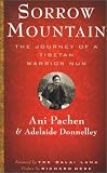 [Book] Sorrow Mountain: The Journey of a Tibetan Warrior Nun