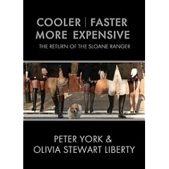 Cooler, Faster, More Expensive: The Return of the Sloane Ranger