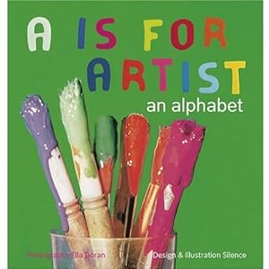 【クリックで詳細表示】A is for Artist： An Alphabet [ハードカバー]