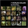 7 Worlds Collide: Live at the St James