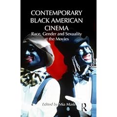 Contemporary Black American Cinema: Race, Gender and Sexuality at the Movies