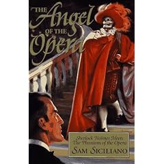 The Angel of the Opera: Sherlock Holmes Meets the Phantom of the Opera