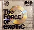 The FORCE OF eXOTiC