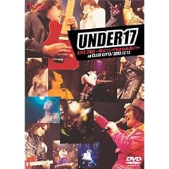 UNDER17 LIVE2003 ~ �G���\���O������߂�]! ~ (�ʏ��) [DVD]