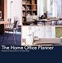 The Home office Planner: Hundreds of Great Ideas for Your New Office