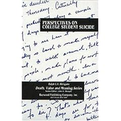 Perspectives on College Student Suicide (Death, Value, and Meaning Series)