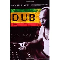 Dub: Soundscapes and Shattered Songs in Jamaican Reggae (Music/Culture)