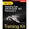 MCTS Self-Paced Training Kit (Exam 70-516): Accessing Data With Microsoft .NET Framework 4