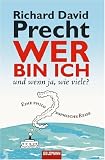 [B&uuml;cher] Wer bin ich - und wenn ja wie viele?: Eine philosophische Reise