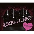 BIRTH or LIVE?