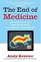 The End of Medicine: How Silicon Valley (and Naked Mice) Will Reboot Your Doctor