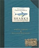 Encyclopedia Prehistorica : Sharks and Other Sea Monsters