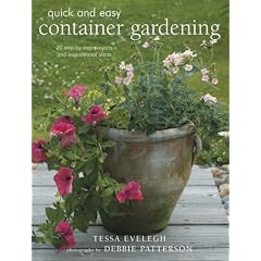Quick & Easy Container Gardening: 20 Step Projects and Inspirational Ideas (Quick and Easy (Cico Books))
