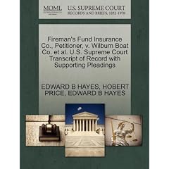 Fireman's Fund Insurance Co., Petitioner, V. Wilburn Boat Co. et al. U.S. Supreme Court Transcript of Record with Supporting Pleadings