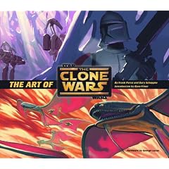 The Art of "Star Wars" "The Clone Wars" (Star Wars Clone Wars)