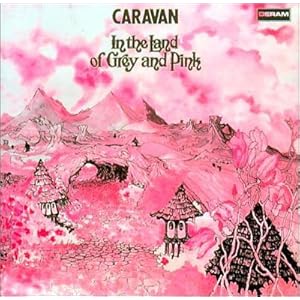 ポップス+ロック(洋楽) CARAVAN - IN THE LAND OF GREY AND PINK Ep. 13: Caravan - In the Land of Grey and Pink - YouTube