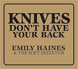[Music] Knives Dont Have Your Back