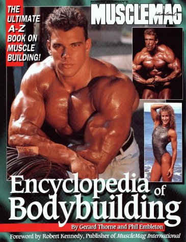  Encyclopedia of Bodybuilding: The Ultimate A-Z Book on Muscle Building!: The Ultimate A-Z Book on Muscle Building