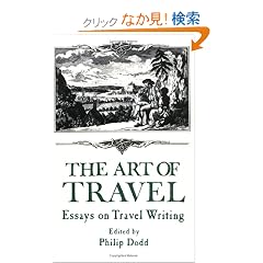 The Art of Travel: Essays on Travel Writing