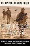 [Book] Fifteen Days: Stories of Bravery, Friendship, Life and Death from Inside the New Canadian Army