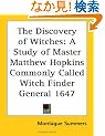 The Discovery Of Witches: A Study Of Master Matthew Hopkins Commonly Call'd Witch Finder Generall