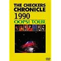 THE CHECKERS CHRONICLE �y1990�z �gOOPS!�h Winter TOUR [DVD]