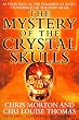 The Mystery of the Crystal Skulls