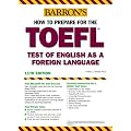 Barron's How to Prepare for the Toefl: Test of English As a Foreign Language (Barron's How to Prepare for the Toefl Test of English As a Foreign Language (Book Only))