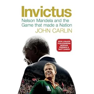 Invictus: Nelson Mandela and the game that made a nation Carlin J., 2010. New edition (Atlantic Books)
