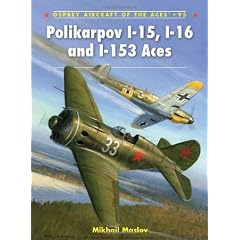 Polikarpov I-15, I-16 and I-153 Aces (Aircraft of the Aces)